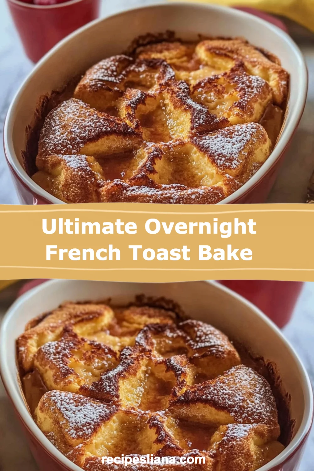Ultimate Overnight French Toast Bake: Easy, Indulgent Breakfast for Any Occasion!